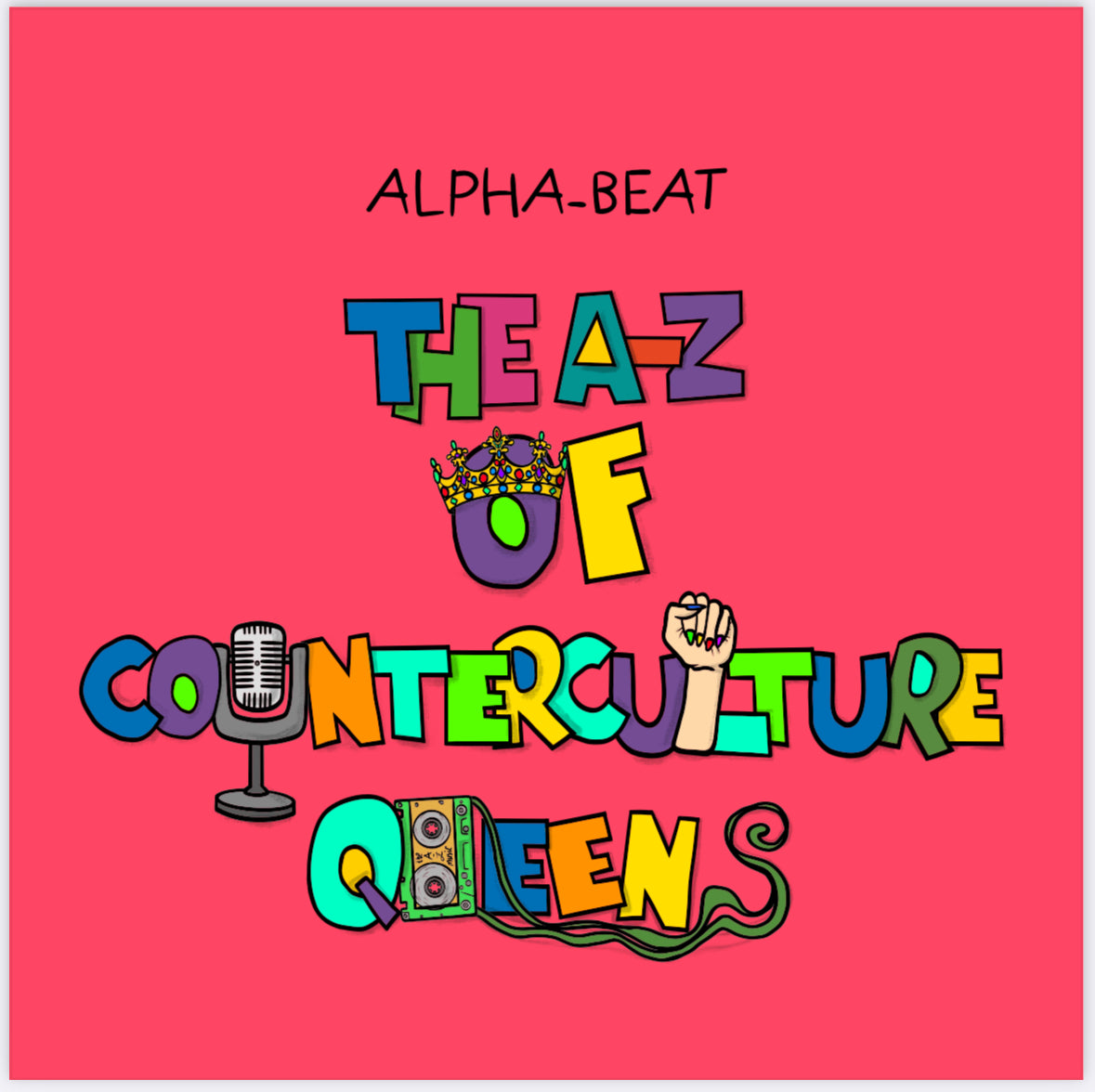The A-Z of Counterculture Queens