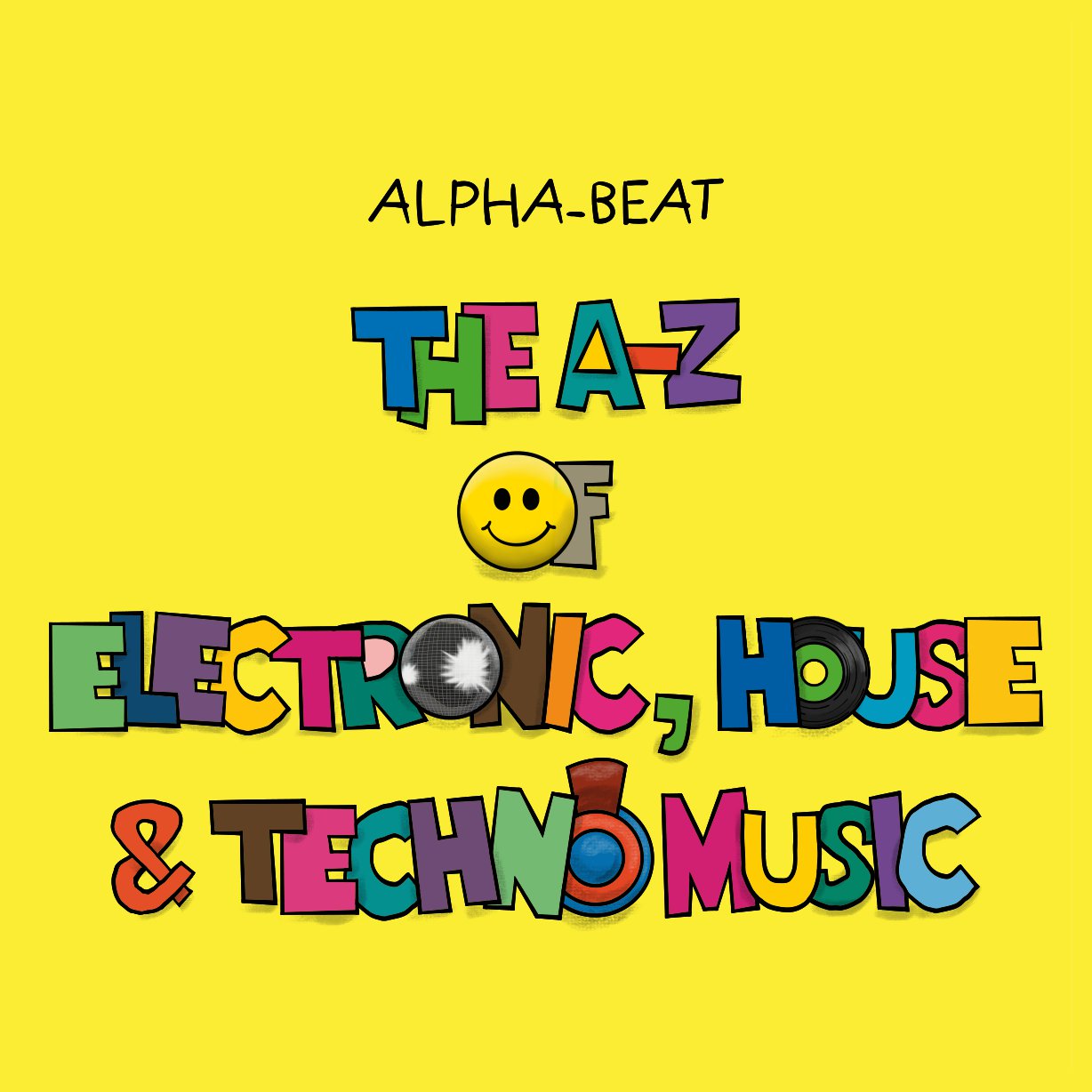 The A-Z of Electronic, House & Techno Music - ALPHA-BEAT